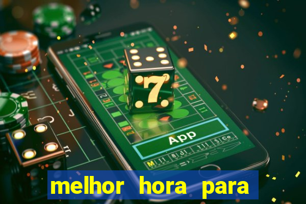 melhor hora para jogar fortune touro